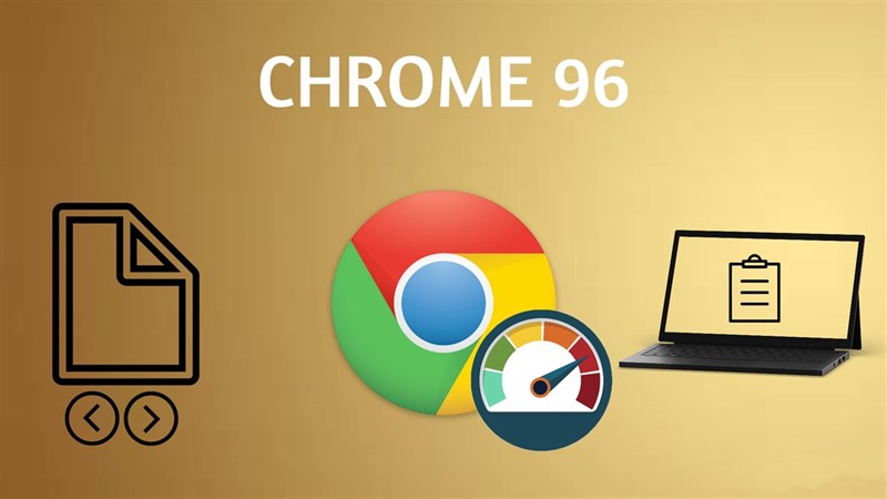 6 t&iacute;nh năng tuyệt vời tr&ecirc;n google chrom 96