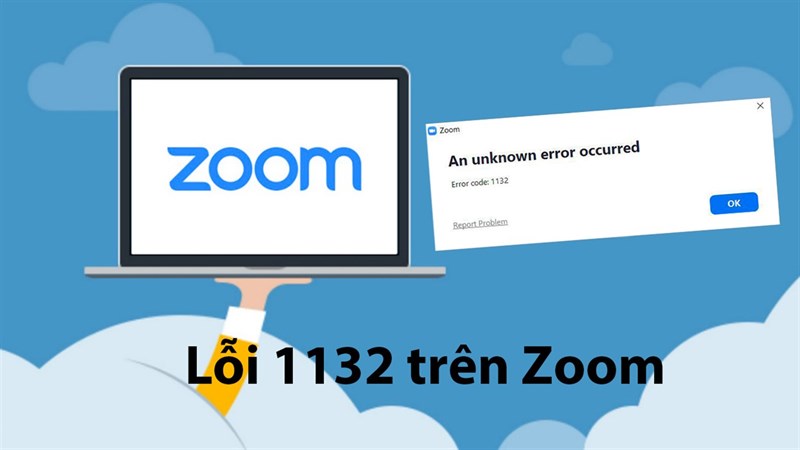 Hướng dẫn cách sửa lỗi 1132 trên Zoom cực kỳ hiệu quả, giúp bạn không bị gián đoạn khi học trực tuyến