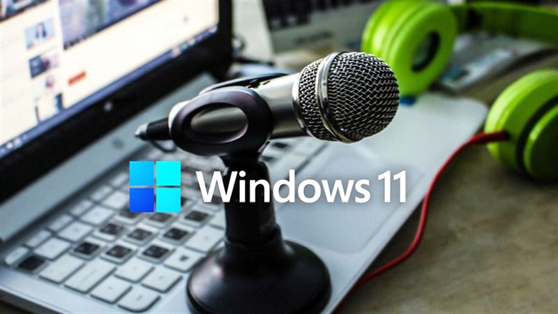 Cách cài đặt micro trên máy tính Windows 11 rất đơn giản, cho chất lượng âm thanh đầu vào tốt nhất